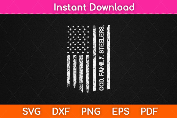God Family Steelers Pro Us Flag Father s Graphics
