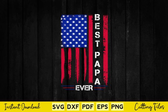 USA Flag Best Papa Ever Father’s Day